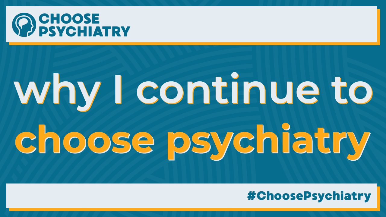 why I continue to choose psychiatry banner