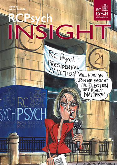 RCPsych Insight Issue 10 - Winter 2019